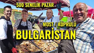 Bulgaristan'ın 500 Yıllık Pazarı | KÖPRÜLÜ / MOST Köyü | Bulgaristan Köyleri Gezisi 2023