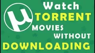 How to watch torrent movies online without downloading