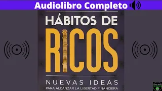 HABITOS DE RICOS🤑  - AUDIOLIBRO🔊 COMPLETO ✅ (CON IMAGENES)