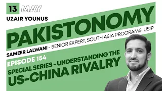 Special Series: Understanding the US China Rivalry w/ Sameer Lalwani