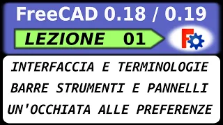 [01] Tutorial FreeCAD 0.18/0.19 interfaccia, barre strumenti e pannelli