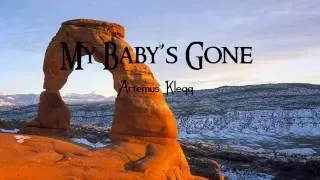 Artemus Klegg - My Baby's Gone