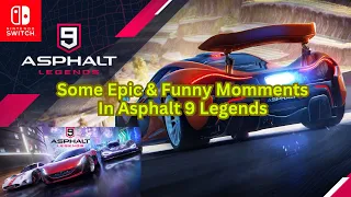 Asphalt 9 Legends: Some Epic & Funny Moments