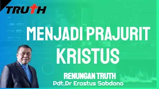 Menjadi Prajurit Kristus | Renungan Truth 19 Mei 2024