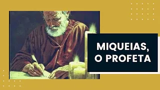 MIQUEIAS || Um Estudo Sobre o Profeta e Seu Livro || Com Laerte Lafayett