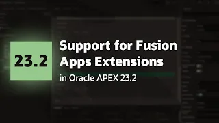 Support for Fusion Apps Extensions in Oracle APEX 23.2