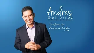 Andrés Gutiérrez: Transforma tus finanzas en 30 días