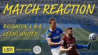 LS11 Extra: Match Reactions | Brighton 2 - 0 Leeds Utd