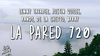 Lenny Tavárez, Justin Quiles, Randy, De La Ghetto, Brray - La Pared 720 (Lyrics/Letra)