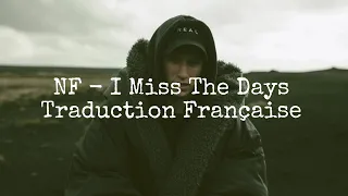 NF / I Miss The Days - Traduction Française