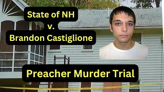 Watch Live: Brandon Castiglione - Preacher Murder Trial - Day 2