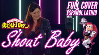 My Hero Academia -『 Shout Baby 』Season 4 | Ending 2 | FULL COVER ESPAÑOL LATINO Danie Green
