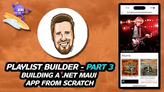 Playlist Builder - Part 3, Building a .NET MAUI app from scratch