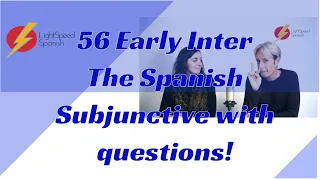 56 early Inter Do we use the Spanish Subjunctive with questions?  LightSpeed Spanish
