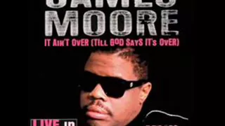 James Moore   It's Not Over Till God Says It's Over