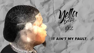 Yella Beezy - " It Ain't My Fault" (Official Audio)