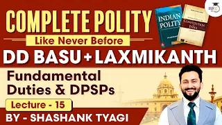 Fundamental Duties & DPSPs: Lecture 15 of Indian Polity Simplified by DD Basu Series for UPSC