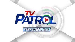 TV Patrol livestream February 1, 2022 | Full Episode Replay