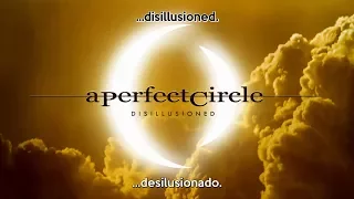 A Perfect Circle - Disillusioned (Sub Español + Lyrics)