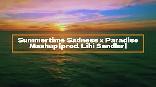Summertime Sadness x Paradise - Lana del Rey ft Coldpay  (Mashup)  prod  Lihi Sandler