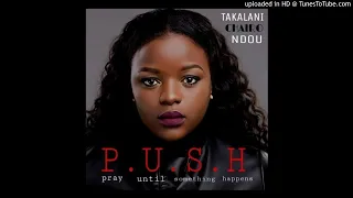 Takalani Chairo Ndou-PUSH (Pray Until Something Happens)