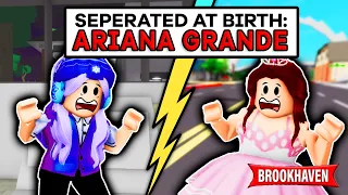 SEPARATED AT BIRTH: ARIANA GRANDE Pt 1. (Roblox Brookhaven RP 🏠)
