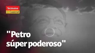 El Control a la reforma pensional y al presidente Petro "súper PODEROSO"