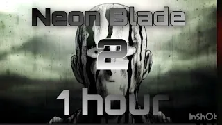 Neon Blade 2-Moondeity 1 HOUR