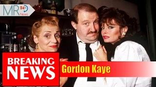 Gordon Kaye | Gorden Kaye, star of 'Allo 'Allo!, dies at 75