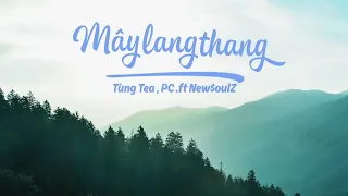 [ LYRICS VIDEO ] MÂY LANG THANG - PC & TeA ft. New$oulZ