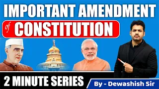 Important Constitutional Amendments | Indian Polity | By Dewashish Sir