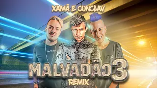 Xamã - Malvadão 3 (CONCLAV REMIX)