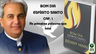 Audiobook Bom dia Espírito Santo Benny Hinn | Capítulo 1 As primeiras palavras falei