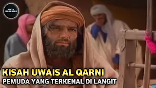 Kisah Mengharukan Uwais Al Qarni, Pemuda Yang Terkenal di Langit