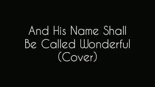 And His Name Shall Be Called Wonderful - Sally DeFord (Cover with Lyrics)