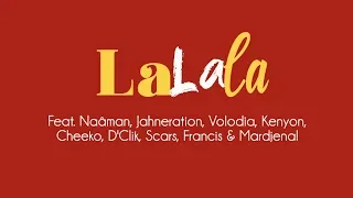 Fatbabs - LALALA Ft. Naâman, Jahneration, Volodia, Kenyon, Cheeko, D'Clik, Scars, Francis, Mardjenal