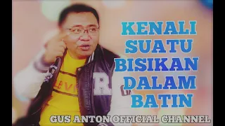 MENGENALI SUATU BISIKAN DI BATIN 'GUS ANTON