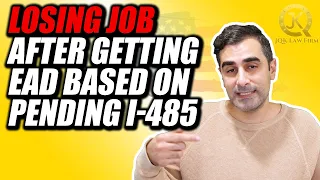 Losing Job After Getting EAD Based On I-485 Pending