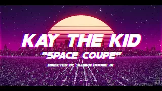 KAY THE KID - SPACE COUPE (Official Video) | DIR. SPINKICKPRODUCTIONS