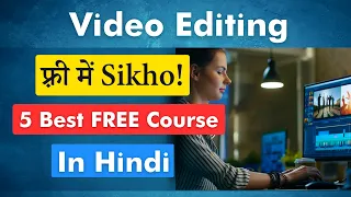 FREE Video Editing Course | कमाओ ₹40000/Month | Top 5 Best FREE Courses