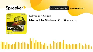 Mozart In Motion.  On Staccato