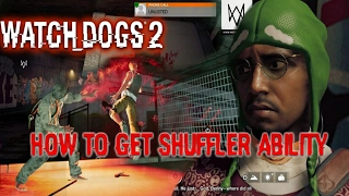 WATCH DOGS 2 SHUFFLER OUTFIT and ABILITY TUTORIAL ✓