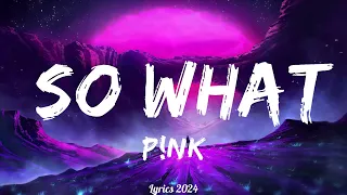 P!NK - So What (Lyrics)  || Music Kohen