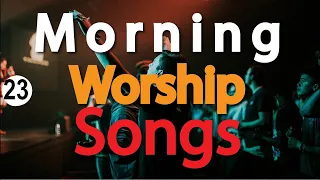 🔴Best Morning Worship Songs and Hymns | Gospel Mix by @DJLifa| @totalsurrender 23