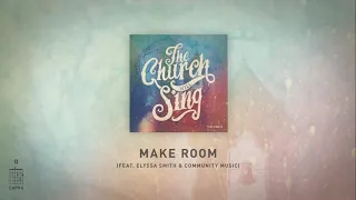 Make Room feat. Elyssa Smith & Community Music (Live) [Official Lyric Video] - The Church Will Sing