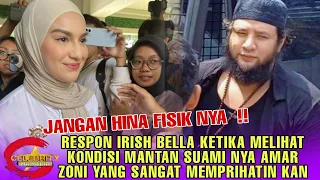 RESPON IRISH BELLA KETIKA MELIHAT KONDISI MANTAN SUAMI NYA AMAR ZONI YANG SANGAT MEMPRIHATIN KAN ⁉️