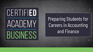 CERTIFIED Academy: Business- Preparing Students for Careers in Accounting and Finance