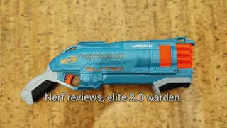 Nerf review, elite 2.0 Warden.