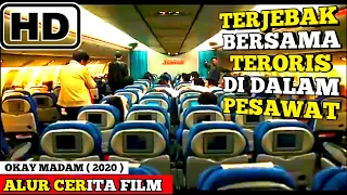 TERJEBAK DI DALAM PESAWAT BERSAMA T3ROR1S | RANGKUM FILM OKAY MADAM ( 2020 )