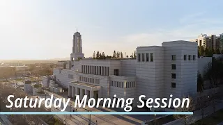 Saturday Morning Session | April 2021 General Conference